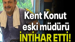 Kent Konut eski genel müdürü İNTİHAR ETTİ!